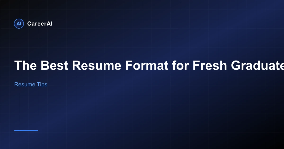 The Best Resume Format for Fresh Graduates in 2026