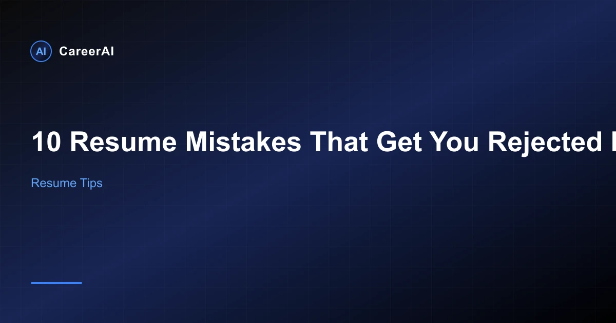 10 Resume Mistakes That Get You Rejected Instantly